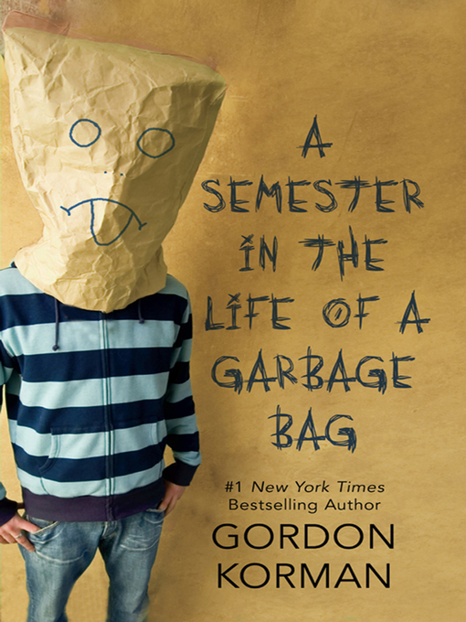 Title details for Semester in the Life of a Garbage Bag by Gordon Korman - Wait list